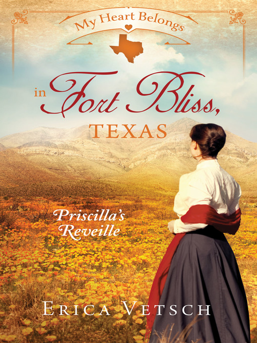 Title details for My Heart Belongs in Fort Bliss, Texas by Erica Vetsch - Available